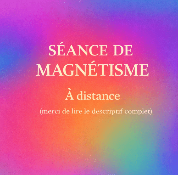 Séance de magnétisme A DISTANCE 